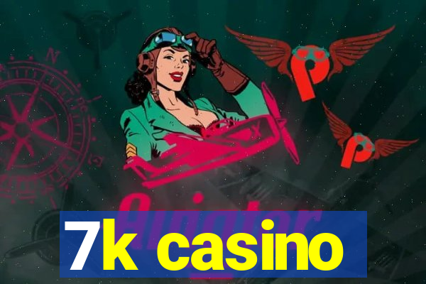 7k casino